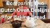 Comparing Two Dutch Oven Designs For Baking Bread
