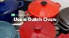 How To Use A Dutch Oven Consumer Reports